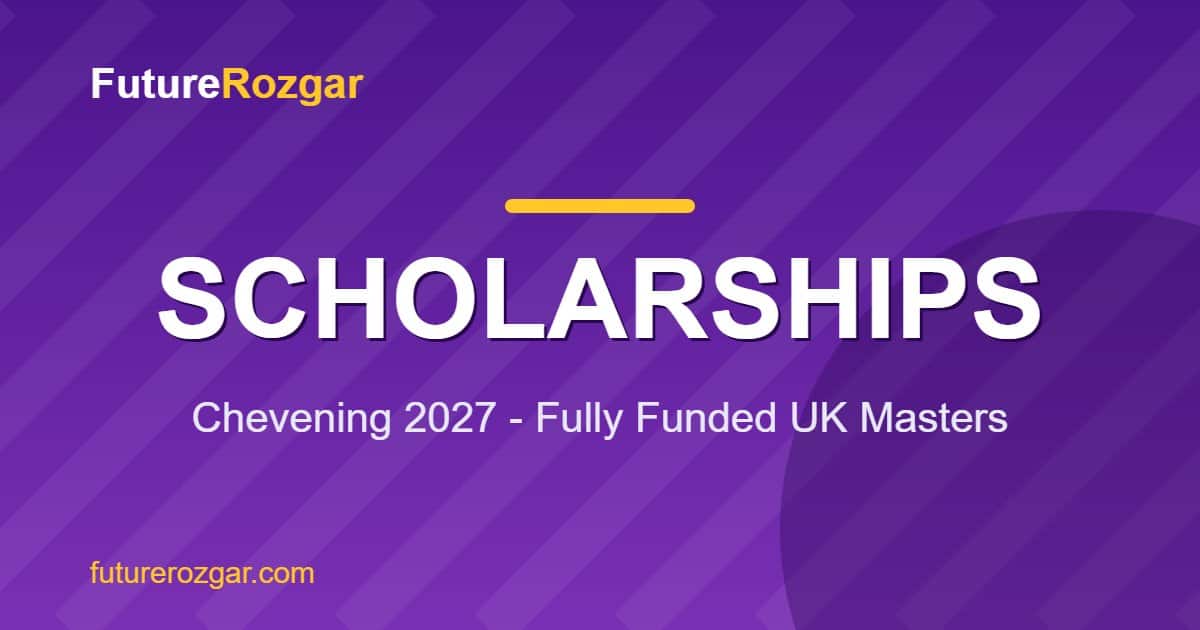 Chevening Scholarship 2027 for Pakistani Students